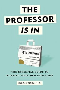 Descargar The Professor Is In: The Essential Guide To Turning Your Ph.D. Into a Job pdf, epub, ebook