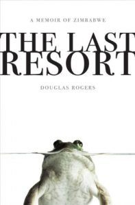 Descargar The Last Resort: A Memoir of Zimbabwe pdf, epub, ebook