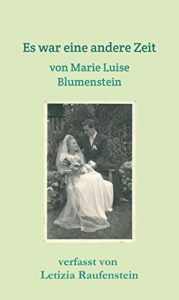 Descargar Es war eine andere Zeit: von Marie Luise Blumenstein (German Edition) pdf, epub, ebook