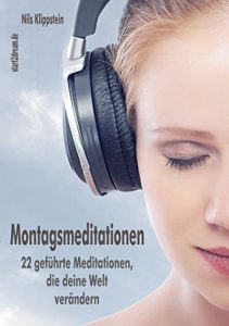 Descargar Montagsmeditationen: 22 geführte Meditationen, die deine Welt verändern (German Edition) pdf, epub, ebook