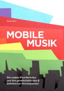 Descargar Mobile Musik: Die mobile iPod-Hörkultur und ihre gesellschaftlichen und ästhetischen Konsequenzen pdf, epub, ebook