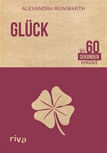 Descargar Glück in 60 Sekunden erklärt pdf, epub, ebook