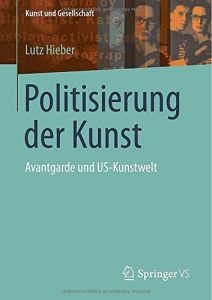 Descargar Politisierung der Kunst: Avantgarde und US-Kunstwelt (Kunst und Gesellschaft) pdf, epub, ebook