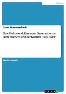 Descargar New Hollywood. Eine neue Generation von Filmemachern und der Kultfilm “Easy Rider” pdf, epub, ebook