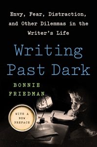 Descargar Writing Past Dark: Envy, Fear, Distraction and Other Dilemmas in the Writer’s Life pdf, epub, ebook