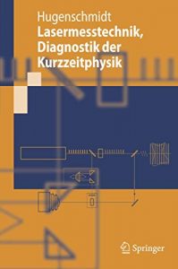 Descargar Lasermesstechnik: Diagnostik der Kurzzeitphysik (Springer-Lehrbuch) pdf, epub, ebook