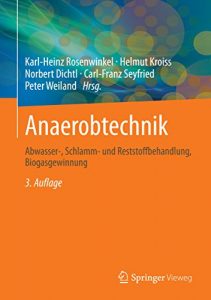 Descargar Anaerobtechnik: Abwasser-, Schlamm- und Reststoffbehandlung, Biogasgewinnung pdf, epub, ebook