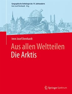 Descargar Aus allen Weltteilen
Die Arktis: (Geographische Anthologie des 19. Jahrhunderts) pdf, epub, ebook