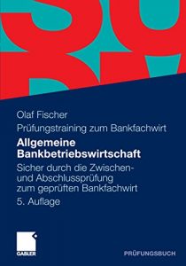 Descargar Allgemeine Bankbetriebswirtschaft: Sicher durch die Zwischen- und Abschlussprüfung zum geprüften Bankfachwirt pdf, epub, ebook