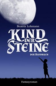Descargar Kind der Steine: Teil 1: Der Aufbruch (German Edition) pdf, epub, ebook