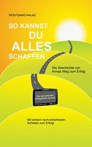 Descargar So kannst du alles schaffen: Die Geschichte von Annas Weg zum Erfolg pdf, epub, ebook