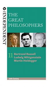 Descargar The Great Philosophers: Bertrand Russell, Ludwig Wittgenstein and Martin Heidegger pdf, epub, ebook