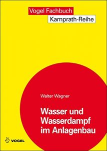 Descargar Wasser und Wasserdampf im Anlagenbau (Kamprath-Reihe) pdf, epub, ebook