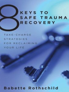 Descargar 8 Keys to Safe Trauma Recovery: Take-Charge Strategies to Empower Your Healing (8 Keys to Mental Health) pdf, epub, ebook