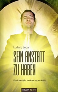 Descargar SEIN anstatt zu HABEN: Denkanstöße zu einer friedlicheren Welt (German Edition) pdf, epub, ebook