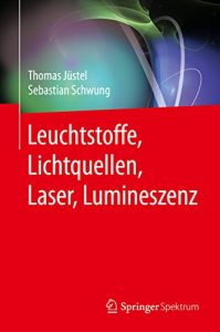 Descargar Leuchtstoffe, Lichtquellen, Laser, Lumineszenz pdf, epub, ebook