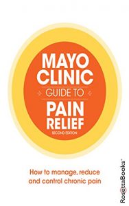 Descargar Mayo Clinic Guide to Pain Relief, 2nd Edition pdf, epub, ebook