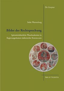 Descargar Bilder der Rechtsprechung: Spätmittelalterliche Wandmalereien in Regierungsräumen italienischer Kommunen (Ars et Scientia) pdf, epub, ebook