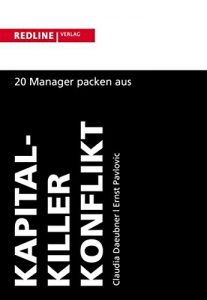 Descargar Kapitalkiller Konflikt: 20 Manager packen aus – Aussteigen aus der Streitspirale pdf, epub, ebook