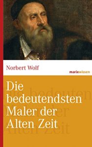 Descargar Die bedeutendsten Maler der Alten Zeit (marixwissen) (German Edition) pdf, epub, ebook