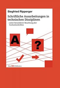 Descargar Schriftliche Ausarbeitungen in technischen Disziplinen: – unter besonderer Beachtung der Fachzeitschriften (German Edition) pdf, epub, ebook