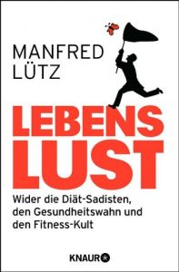 Descargar Lebenslust: Wider die Diät-Sadisten, den Gesundheitswahn und den Fitness-Kult pdf, epub, ebook