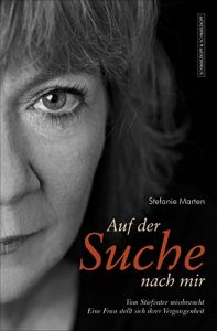 Descargar Auf der Suche nach mir: Vom Stiefvater missbraucht. Eine Frau stellt sich ihrer Vergangenheit (German Edition) pdf, epub, ebook