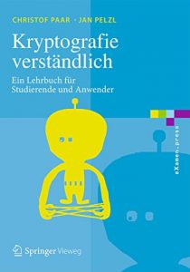 Descargar Kryptografie verständlich: Ein Lehrbuch für Studierende und Anwender (eXamen.press) pdf, epub, ebook