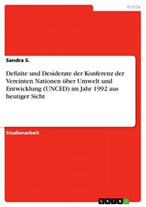 Descargar Defizite und Desiderate der Konferenz der Vereinten Nationen über Umwelt und Entwicklung (UNCED) im Jahr 1992 aus heutiger Sicht pdf, epub, ebook