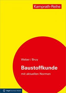 Descargar Baustoffkunde: Aufbau und Technologie, Arten und Eigenschaften, Anwendung und Verarbeitung (Kamprath-Reihe) pdf, epub, ebook