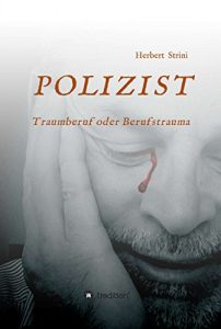 Descargar POLIZIST    Traumberuf oder Berufstrauma: Das ganz normale Leben (German Edition) pdf, epub, ebook