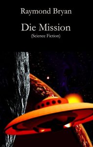 Descargar Die Mission: Science Fiction (German Edition) pdf, epub, ebook