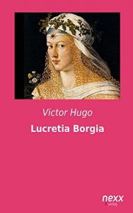 Descargar Lucretia Borgia pdf, epub, ebook