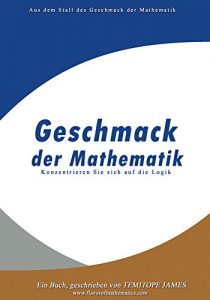 Descargar Konzentrieren sich auf die Logik: Geschmack der Mathematik (German Edition) pdf, epub, ebook