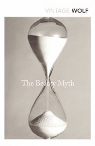 Descargar The Beauty Myth: How Images of Beauty are Used Against Women (Vintage Classics) pdf, epub, ebook