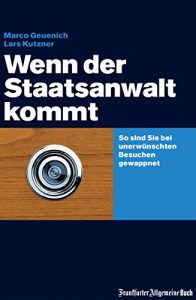 Descargar Wenn der Staatsanwalt kommt: So sind Sie bei unerwünschten Besuchen gewappnet (German Edition) pdf, epub, ebook