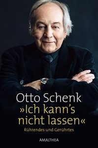 Descargar »Ich kann’s nicht lassen«: Rührendes und Gerührtes. Mit einer Laudatio von Michael Niavarani (German Edition) pdf, epub, ebook
