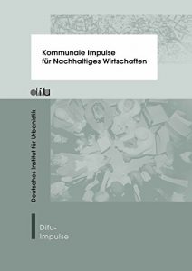 Descargar Kommunale Impulse für Nachhaltiges Wirtschaften (Difu-Impulse) pdf, epub, ebook