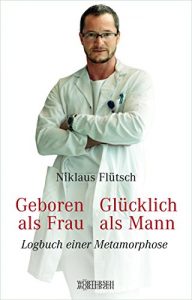 Descargar Geboren als Frau – Glücklich als Mann: Logbuch einer Metamorphose pdf, epub, ebook