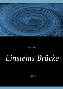 Descargar Einsteins Brücke: Ikarus: 1 pdf, epub, ebook