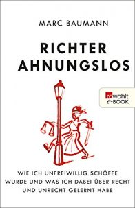 Descargar Richter Ahnungslos: Wie ich unfreiwillig Schöffe wurde und was ich dabei über Recht und Unrecht gelernt habe (German Edition) pdf, epub, ebook