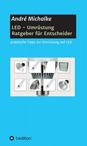 Descargar LED – Ratgeber für Entscheider: praktische Tipps zur Umrüstung auf LED (German Edition) pdf, epub, ebook