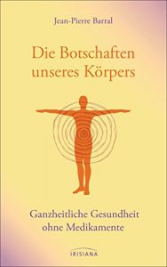 Descargar Die Botschaften unseres Körpers: Ganzheitliche Gesundheit ohne Medikamente (German Edition) pdf, epub, ebook