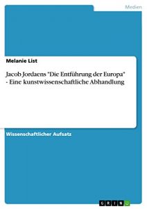 Descargar Jacob Jordaens “Die Entführung der Europa” – Eine kunstwissenschaftliche Abhandlung pdf, epub, ebook