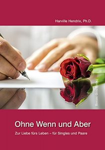 Descargar Ohne Wenn und Aber: Zur Liebe fürs Leben – für Singles und Paare (German Edition) pdf, epub, ebook