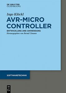 Descargar AVR – Mikrocontroller: MegaAVR® – Entwicklung, Anwendung und Peripherie (Softwaretechnik) pdf, epub, ebook