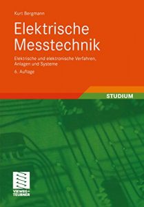 Descargar Elektrische Meßtechnik: Elektrische und elektronische Verfahren, Anlagen und Systeme (Viewegs Fachbücher der Technik) pdf, epub, ebook