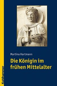 Descargar Die Königin im frühen Mittelalter (German Edition) pdf, epub, ebook