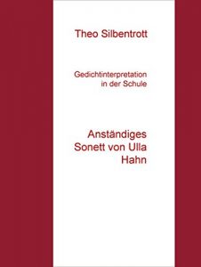 Descargar Gedichtinterpretation in der Schule: Anständiges Sonett von Ulla Hahn pdf, epub, ebook