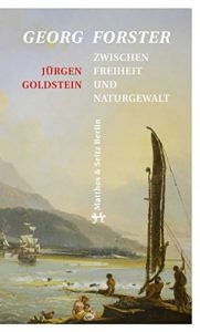 Descargar Georg Forster: Zwischen Freiheit und Naturgewalt (German Edition) pdf, epub, ebook